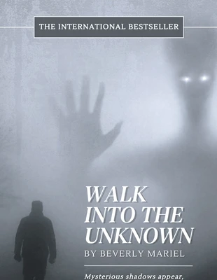 Concevez une couverture de livre de thriller mystérieuse avec une atmosphère grise et brumeuse, présentant une silhouette solitaire marchant vers une main fantomatique émergeant de la brume, un titre en caractères blancs gras indiquant "Walk Into The Unknown" et un badge de best-seller international.